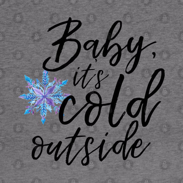 Baby it's cold outside by qpdesignco